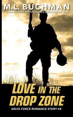 Love in the Drop Zone by Buchman, M. L.