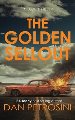 The Golden Sellout: A Luca Thriller by Petrosini, Dan