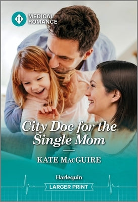 City Doc for the Single Mom by Macguire, Kate