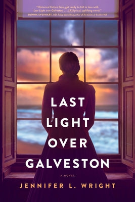 Last Light Over Galveston by Wright, Jennifer L.