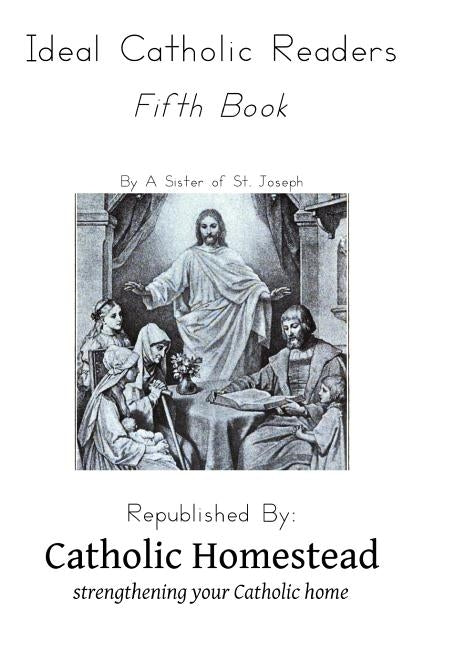 Ideal Catholic Readers, Book Five by St Joseph, Sister of