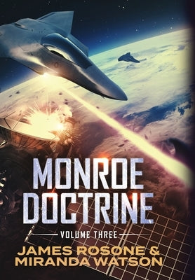 Monroe Doctrine: Volume III by Rosone, James