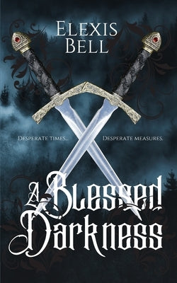 A Blessed Darkness by Bell, Elexis