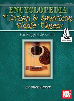 Encyclopedia of Irish and American Fiddle Tunes by Duck Baker