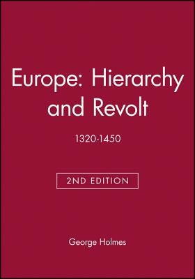 Europe - Hierarchy and Revolt by Holmes, George