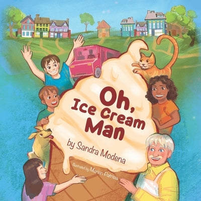 Oh Ice Cream Man: Oh, Ice Cream Man by Modena, Sandra K.