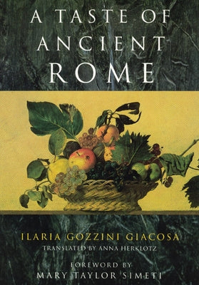 A Taste of Ancient Rome by Giacosa, Ilaria Gozzini