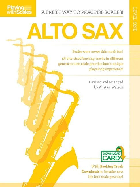 Playing with Scales: Alto Sax by Watson, Alistair