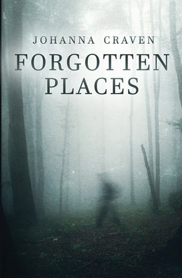 Forgotten Places by Craven, Johanna