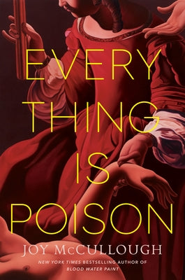 Everything Is Poison by McCullough, Joy