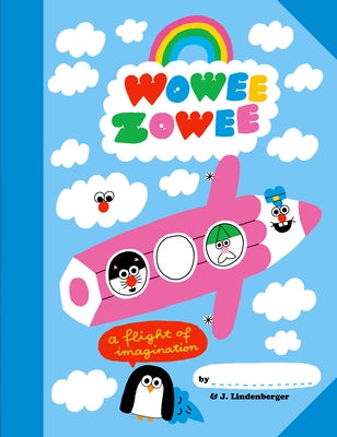 Wowee Zowee: A Flight of Imagination by Lindenberger, Jurg