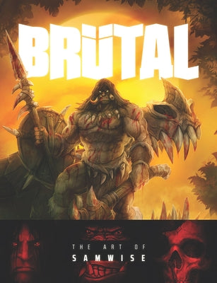 Brutal: The Art of Samwise by Didier, Samwise