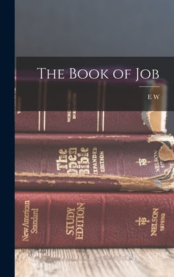 The Book of Job by Bullinger, E. W. 1837-1913