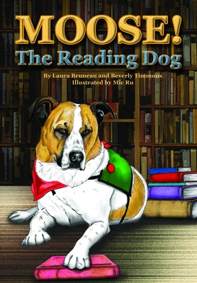 Moose! the Reading Dog by Bruneau, Laura