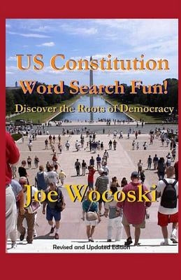 US Constitution Word Search Fun!: Discover the Roots of American Democracy by Wocoski, Joe