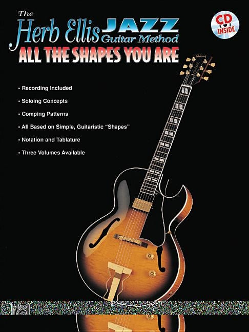 The Herb Ellis Jazz Guitar Method: All the Shapes You Are by Ellis, Herb