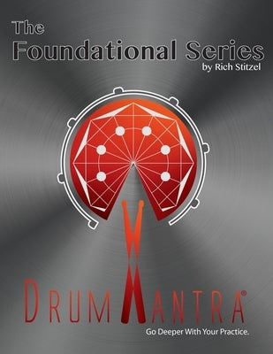 DrumMantra: The Foundational Series by Stitzel, Rich