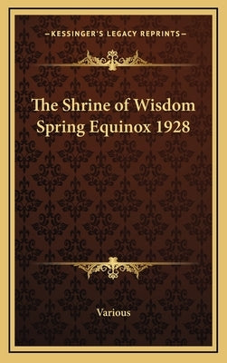 The Shrine of Wisdom Spring Equinox 1928 by Various