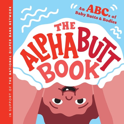 The Alphabutt Book: An ABCs of Baby Butts and Bodies by Huggies