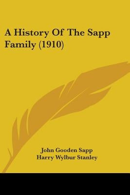 A History Of The Sapp Family (1910) by Sapp, John Gooden