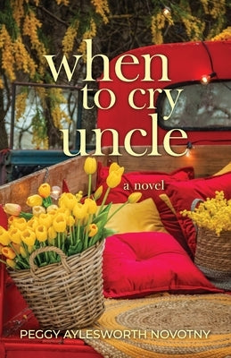 When to Cry Uncle by Novotny, Peggy Aylesworth