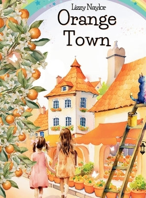 Orange Town (hardcover) by Naylor, Lizzy