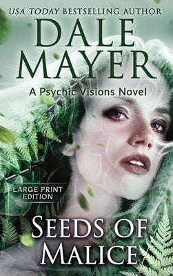 Seeds of Malice: A Psychic Visions Novel by Mayer, Dale