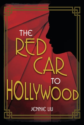 The Red Car to Hollywood by Liu, Jennie