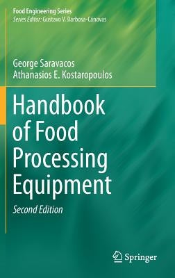 Handbook of Food Processing Equipment by Saravacos, George