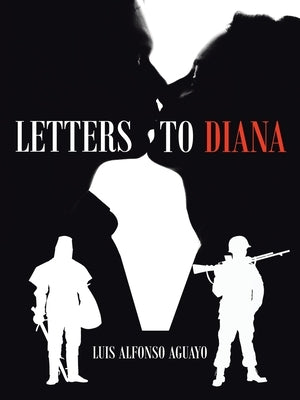 Letters to Diana by Aguayo, Luis Alfonso