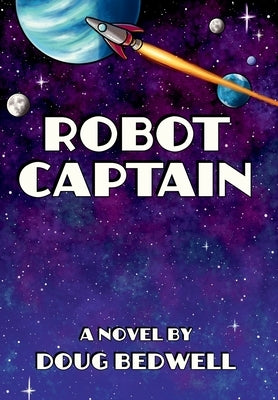 Robot Captain by Bedwell, Doug