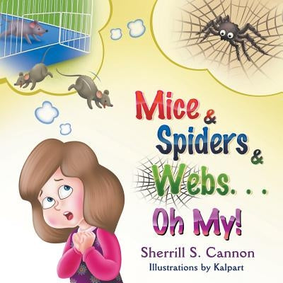 Mice & Spiders & Webs...Oh My! by Cannon, Sherrill S.