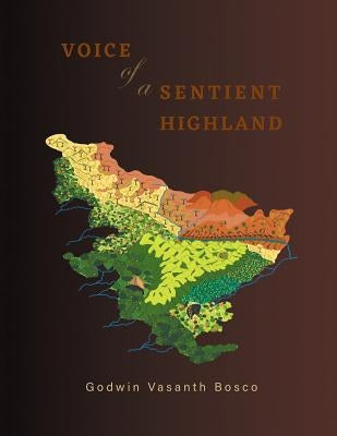 Voice of a Sentient Highland by Bosco, Godwin Vasanth