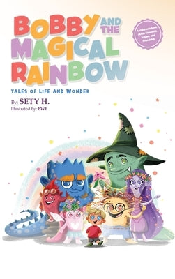 Bobby and the Magical Rainbow by H, Sety