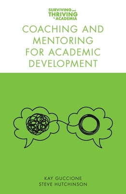 Coaching and Mentoring for Academic Development by Guccione, Kay