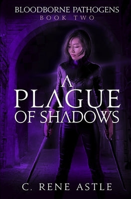 A Plague of Shadows by Astle, C. Rene