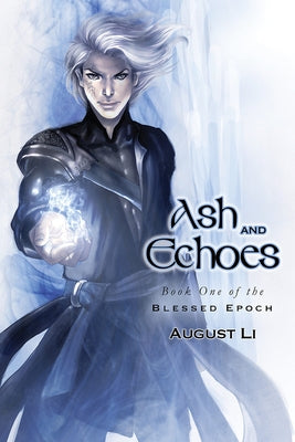 Ash and Echoes: Volume 1 by Li, August