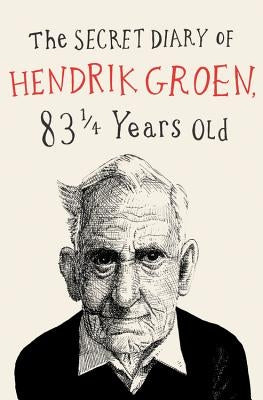 The Secret Diary of Hendrik Groen by Groen, Hendrik