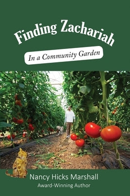 Finding Zachariah: In a Community Garden by Hicks Marshall, Nancy