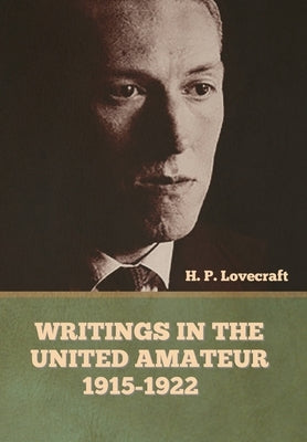 Writings in the United Amateur, 1915-1922 by Lovecraft, H. P.