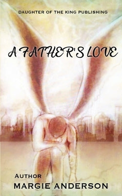 A Father's Love: Breaking The Mold by Anderson, Margie