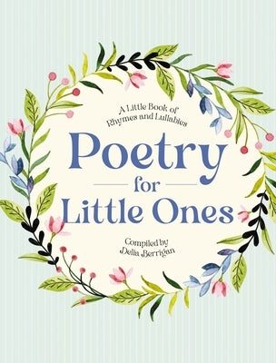 Poetry for Little Ones: A Little Book of Rhymes and Lullabies by Berrigan, Delia