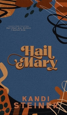 Hail Mary: Special Edition by Steiner, Kandi