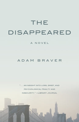 The Disappeared by Braver, Adam