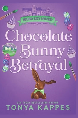 Chocolate Bunny Betrayal by Kappes, Tonya