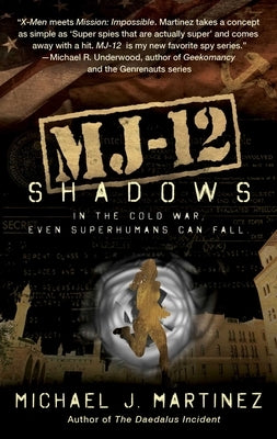 Mj-12: Shadows: A Majestic-12 Thriller by Martinez, Michael J.