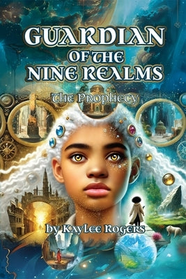 Guardian of the Nine Realms: The Prophecy by Rogers, Kaylee