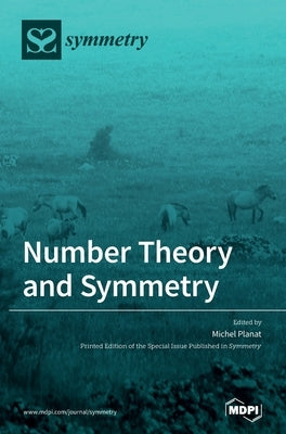 Number Theory and Symmetry by Planat, Michel