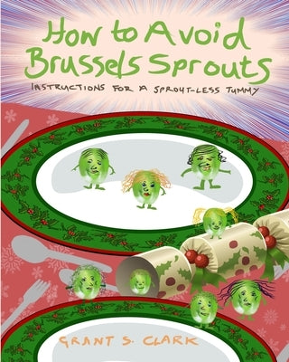 How to Avoid Brussels Sprouts by Clark, Grant S.