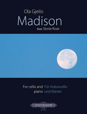 Madison from Stone Rose for Cello and Piano: Sheet by Gjeilo, Ola